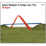 Baldych, Adam & Helge Lien -Trio- - Bridges