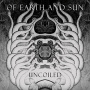 Of Earth and Sun - Uncoiled