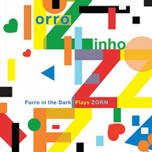 Zorn, John - Forro Zinho N Forro In the Dark Plays John Zorn