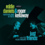 Daniels, Eddie & Roger Kellaway - Just Friends - Live At the Village Vanguard