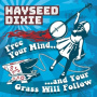 Hayseed Dixie (Hillbilly Tribute To Kiss) - Free Your Mind and Your Grass Will Follow