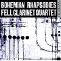 Fell Clarinet Quartet - Bohemian Rhapsodies