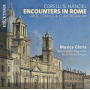 Musica Gloria - Encounters In Rome - Oboe, Strings & Claviorganum