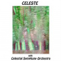 Celeste - Celeste With Celestial Symphony Orchestra