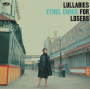 Ennis, Ethel - Lullabies For Losers