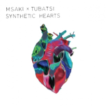 Msaki X Tubatsi - Synthetic Hearts
