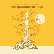 Verch, April & Cody Walters - Passages and Partings