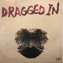 Dragged In - Lp1