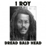 I. Roy - Dread Bald Head