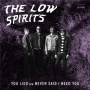Low Spirits - 7-You Lied