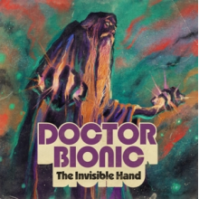 Doctor Bionic - The Invisible Hand