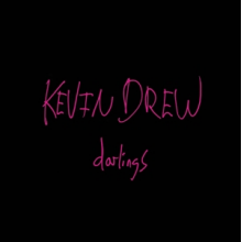Drew, Kevin - Darlings