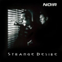 Noir - Strange Desire