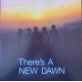 New Dawn - There's a New Dawn
