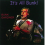 Gardner, Bunk - It's All Bunk