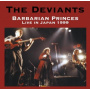 Deviants - Barbarian Princes Live In Japan 1999