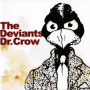 Deviants - Dr. Crow