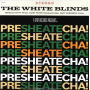 White Blinds - Presheatecha!