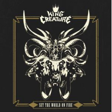 King Creature - Set the World On Fire