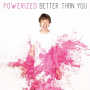 Powerized - Better Than You