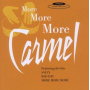 Carmel - More More More