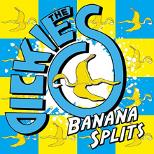 Dickies, the - Banana Splits