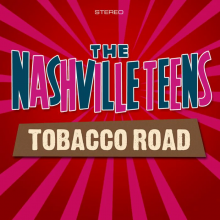Nashville Teens - Tobacco Road