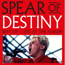 Spear of Destiny - Best of Live At the Forum