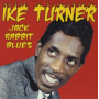 Turner, Ike - Jack Rabbit Blues + 10"