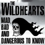 Wildhearts - Mad Bad & Dangerous To Know