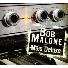 Malone, Bob - Mojo Deluxe