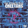 Streetwalkin' Cheetahs - All the Covers (and More)