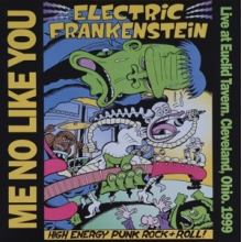 Electric Frankenstein - Me No Like You