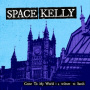 Space Kelly - Come To My World; a Tribute To Sarah