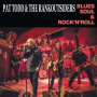 Todd, Pat & the Rankoutsiders - Blues, Soul & Rock and Roll