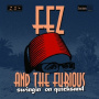 Fez and the Furious - Swingin' On Quicksand