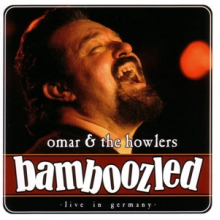 Omar & the Howlers - Bamboozled