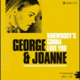 George & Joanne - Knowbody's Gonna Love You