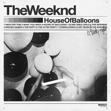 Weeknd - House of Balloons