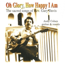 Cohen, Andy - Oh Glory How Happy I Am