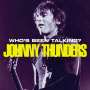 Thunders, Johnny - Who's Been Talking?