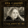 Cassidy, Eva - I Can Only Be Me