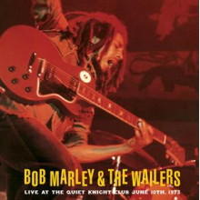 Bob Marley & the Wailers - Live At the Quiet Night Club June 10th, 1975