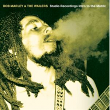 Marley, Bob & the Wailers - Studio Recordings Intro To the Matrix