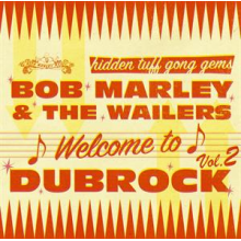 Bob Marley & the Wailers - Welcome To Dubrock 2