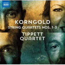 Tippett Quartet - Korngold: String Quartets Nos. 1-3