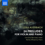 Bernsted, Christine & Ramez Mhaanna - Lera Auerbach: 24 Preludes For Piano and Violin