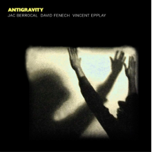 Berrocal, Jac & David Fenech & Vincent Epplay - Antigravity