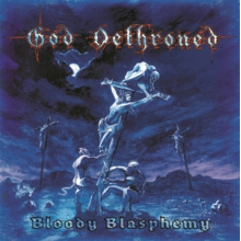 God Dethroned - Bloody Blasphemy
