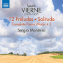 Monteiro, Sergio - Vierne: Complete Piano Works 2: 12 Preludes/Solitude